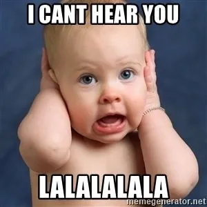 i-cant-hear-you-lalalalala.webp