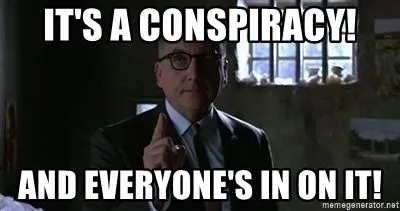 its-a-conspiracy-and-everyones-in-on-it.webp
