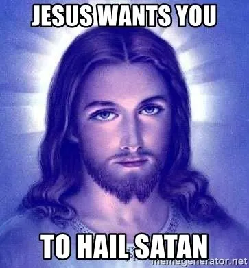 jesus-wants-you-to-hail-satan.webp