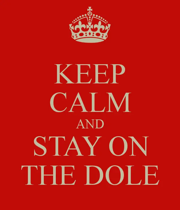 keep-calm-and-stay-on-the-dole.webp