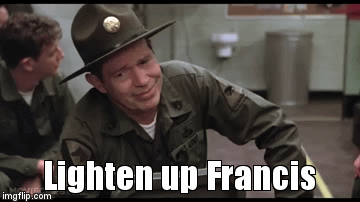lighten up francis.gif