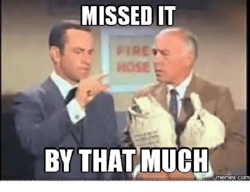 missed-it-by-that-much-memes-com-17619253.webp