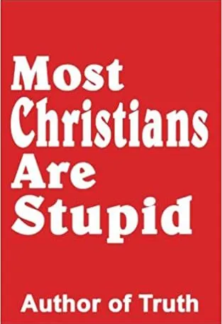most christians are stupid.webp