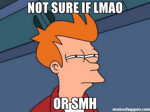 not-sure-if-lmao-or-smh-meme-46918.webp