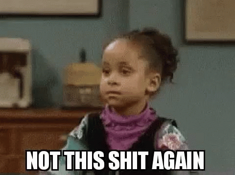 not-this-shit-again-bullshit-144316182.gif