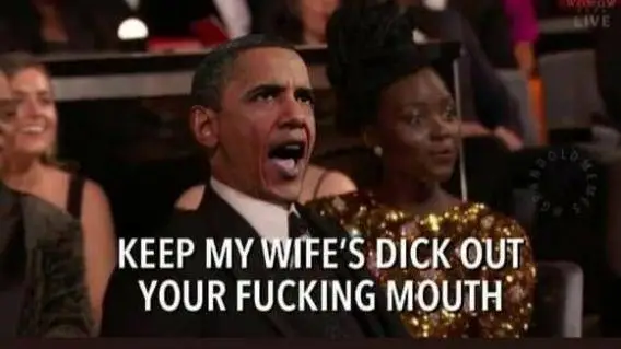 obama keep my wifes dick.webp