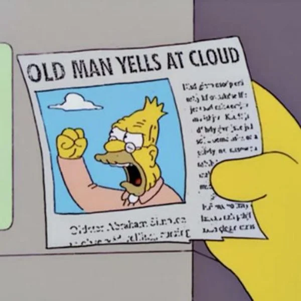 old man yells at clouds.webp