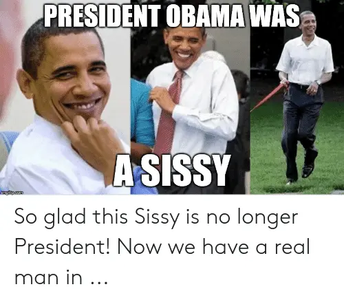 president-obama-was-asissy-so-glad-this-sissy-is-no-53423171.webp