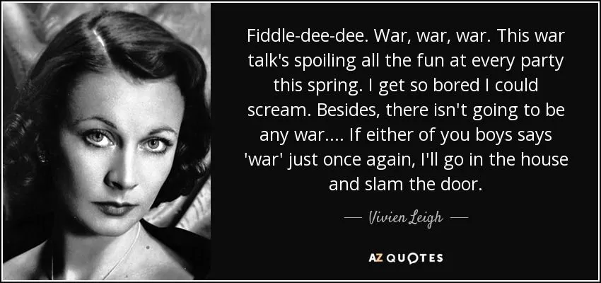 quote-fiddle-dee-dee-war-war-war-this-war-talk-s-spoiling-all-the-fun-at-every-party-this-viv...webp