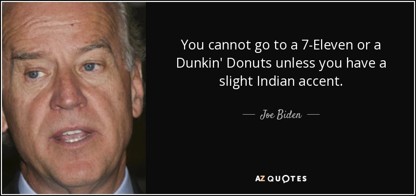 quote-you-cannot-go-to-a-7-eleven-or-a-dunkin-donuts-unless-you-have-a-slight-indian-accent-j...webp