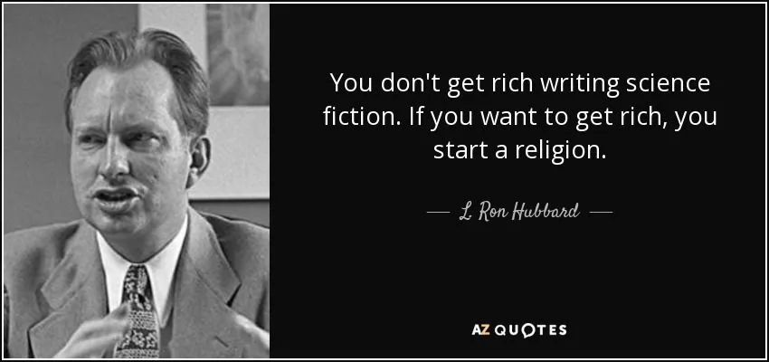 quote-you-don-t-get-rich-writing-science-fiction-if-you-want-to-get-rich-you-start-a-religion...webp