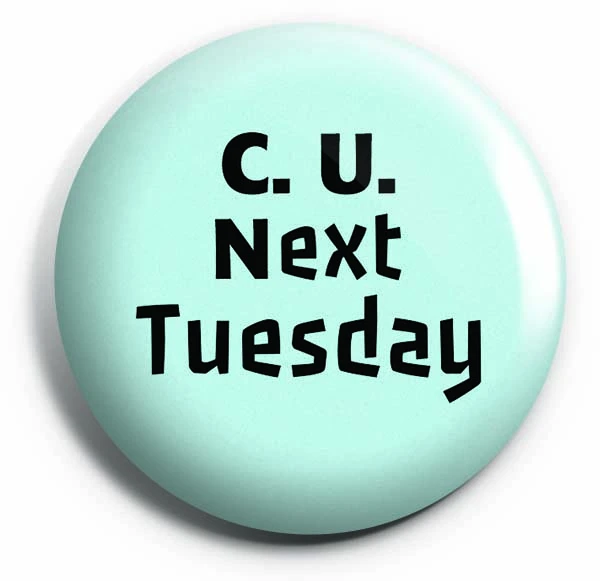 See-you-next-Tuesday-C-U-Badge.webp