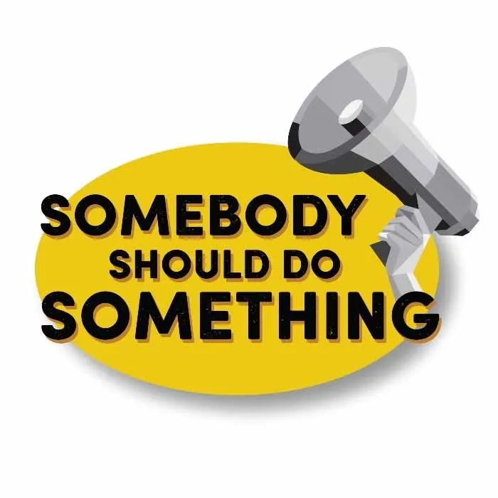 SomebodyShouldDoSomething.webp