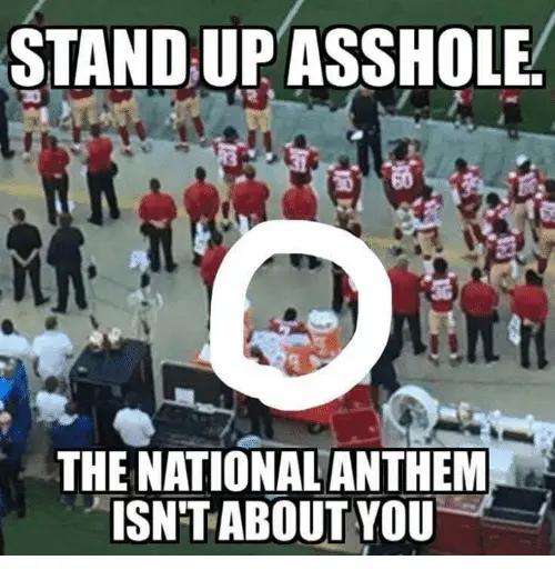 standup-asshole-the-national-anthem-isntabout-you-3446970.webp