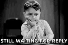 still-waiting-for-reply-waiting-for-you.gif