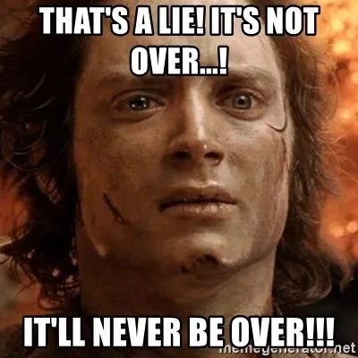 thats-a-lie-its-not-over-itll-never-be-over.webp