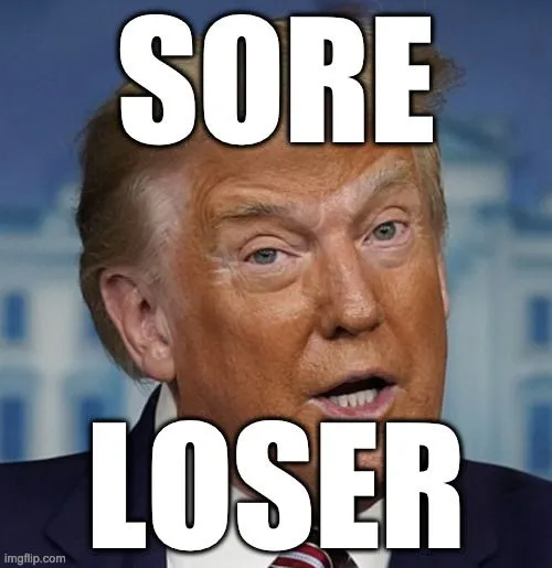 Trump Sore Loser.webp
