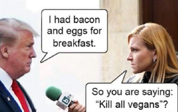 Trump wants to kill all vegans.gif