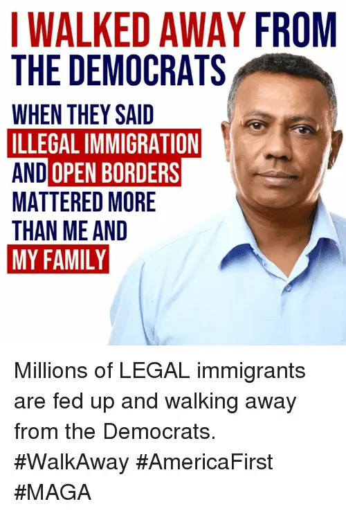 walked-away-from-the-democrats-when-they-said-illegal-immigration323245432.webp