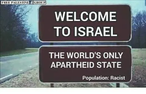 WELCOME TO APARTHEID ISRAEL.jpg
