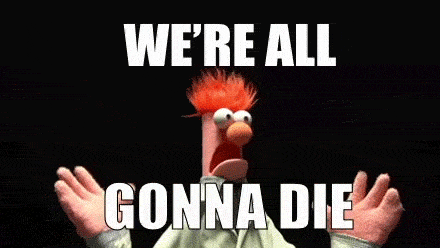 were gonna die beaker.gif