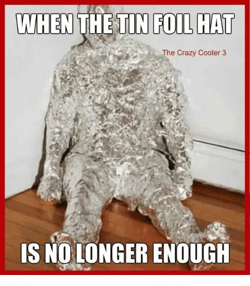 when-the-tin-foil-hat-the-crazy-cooter-3-is-31714262.webp