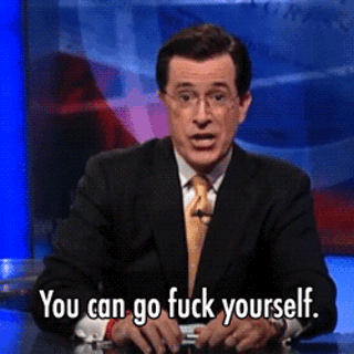 you can go **** yourself.gif