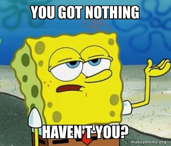 you-got-nothing-53b4286f7c.webp
