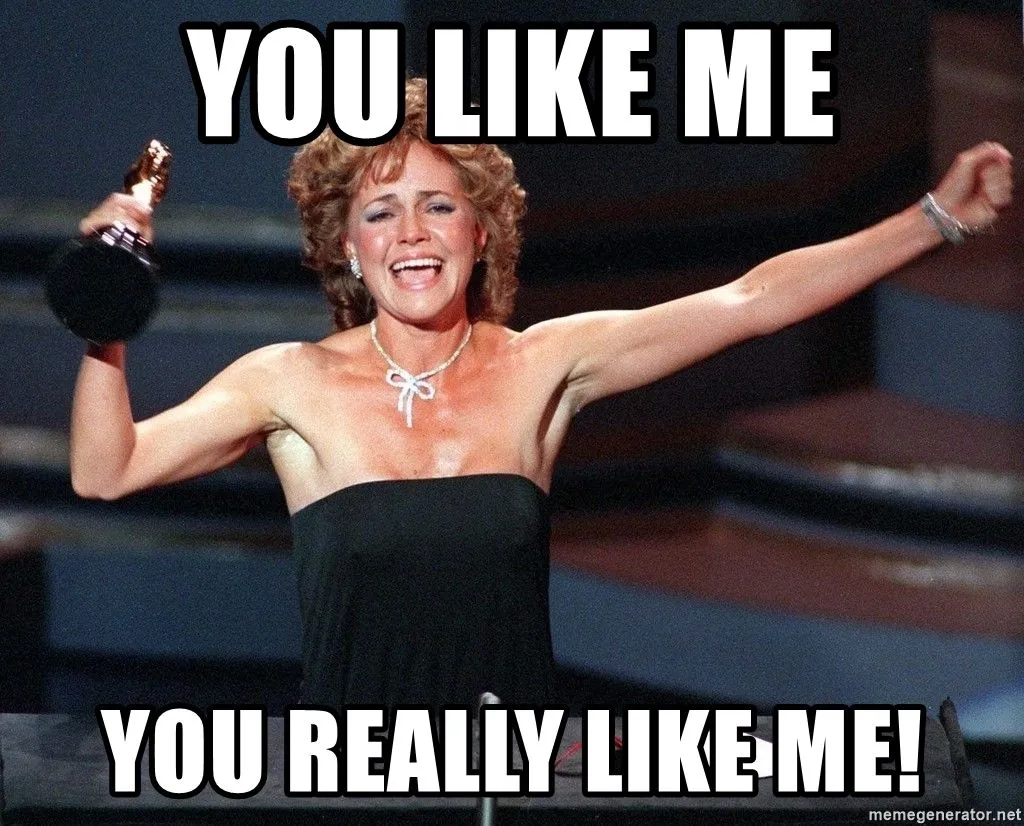 you-like-me-you-really-like-me.webp