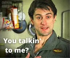 You Talkin to me.webp