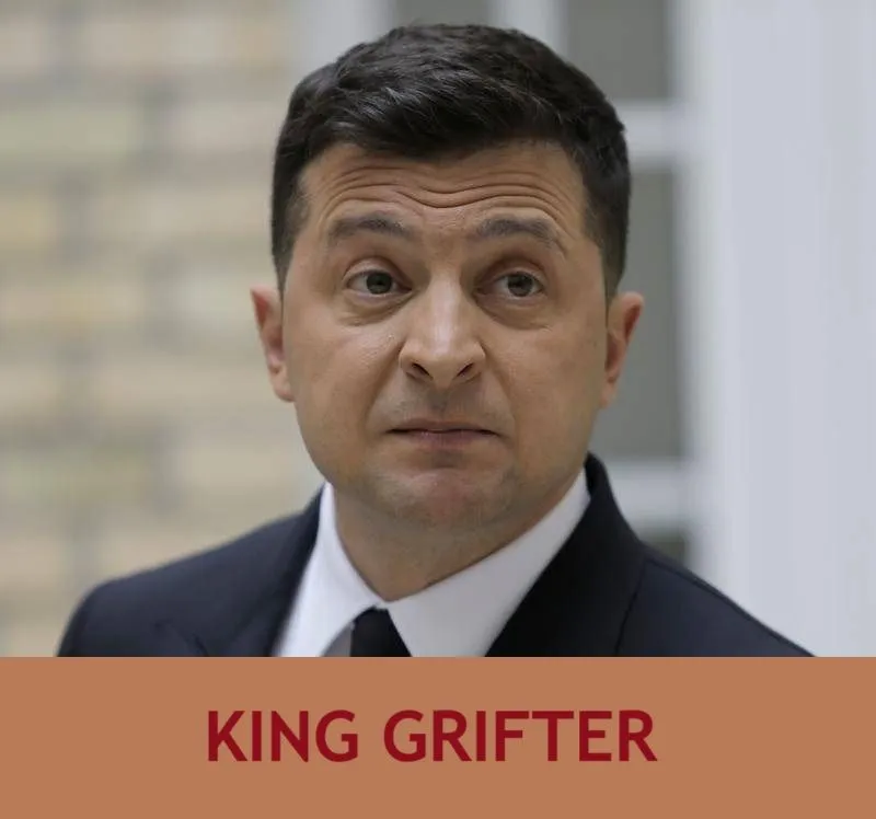Zelenskyygreedycorruptkinggrifter.webp