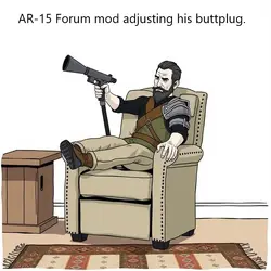 AR-15 Forum mod adjusting his buttplug.webp