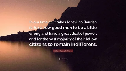 5055160-William-Sloane-Coffin-Jr-Quote-In-our-time-all-it-takes-for-evil.webp