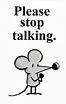 Please stop talking.webp