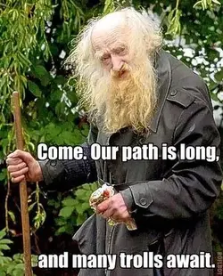 300px-Come._Our_Path_Is_Long_And_Many_Trolls_Await..webp