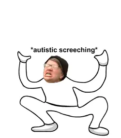 autistic screeching.webp