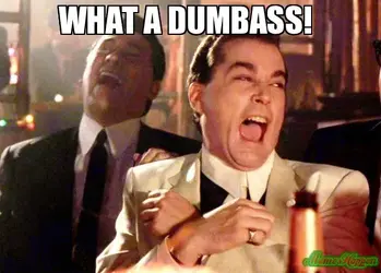 WHAT-A-DUMBASS--.webp