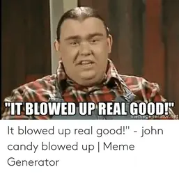 ht-blowed-up-real-goodk-memegenerator-net-it-blowed-up-real-good-53886293.webp