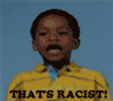 $ThatsRacist.gif