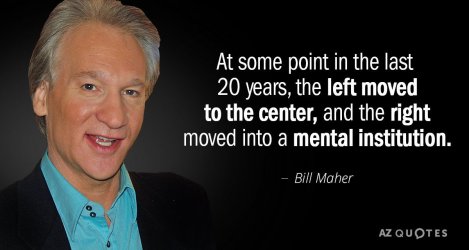 Quotation-Bill-Maher-At-some-point-in-the-last-20-years-the-left-85-82-61.jpg