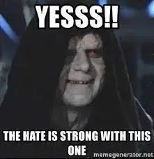 yesss-the-hate-is-strong-with-this-one-by-emporor-palpatine.webp