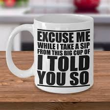 cup of I told you so.jpg