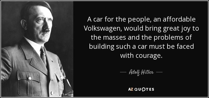 quote-a-car-for-the-people-an-affordable-volkswagen-would-bring-great-joy-to-the-masses-and-adolf-hitler-142-93-38.jpg