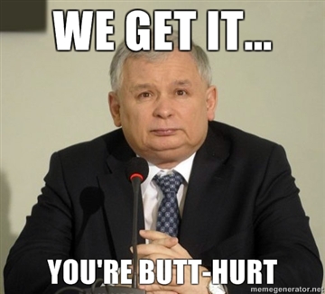 we_get_it_your_butthurt.jpg