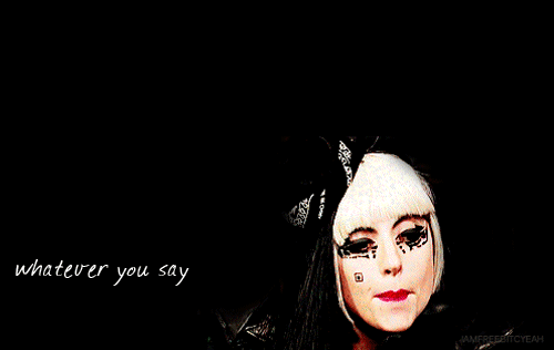 lady_gaga_whatever_you_say.gif