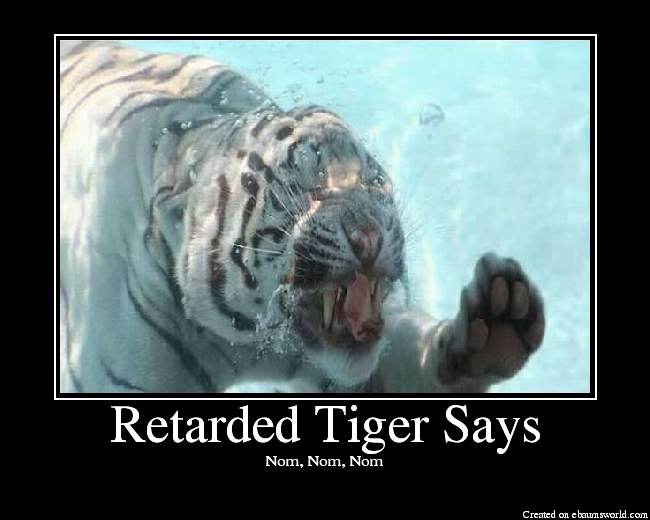 RetardedTigerSays.png