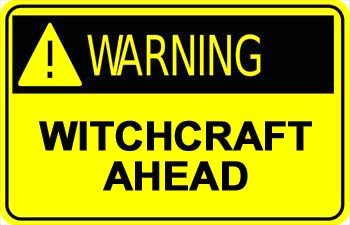 Warning-WitchcraftAhead.jpg