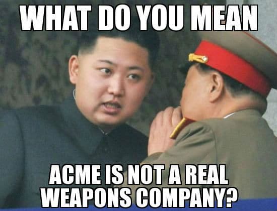 North_Korea_Kim_Jung_Un_ACME_Not_Real_Funny_Meme.jpg