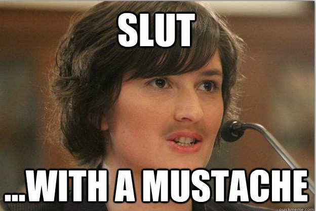 sandra-fluke-mustache-slut.jpg