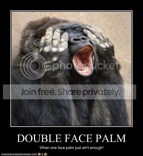 DoubleFacePalm_zpsf7fef0ae.jpg